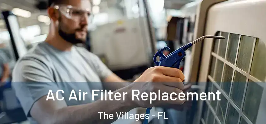 AC Air Filter Replacement The Villages - FL