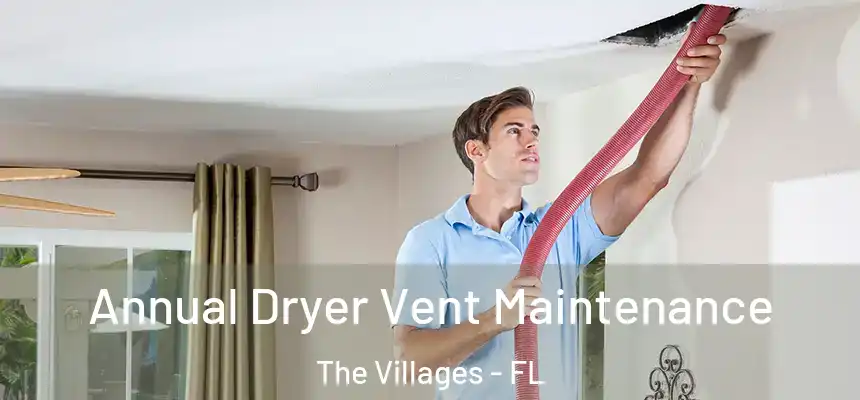 Annual Dryer Vent Maintenance The Villages - FL