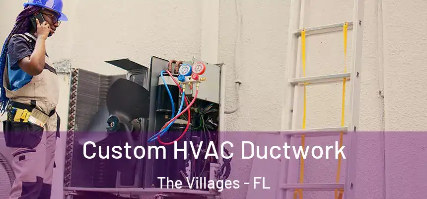 Custom HVAC Ductwork The Villages - FL