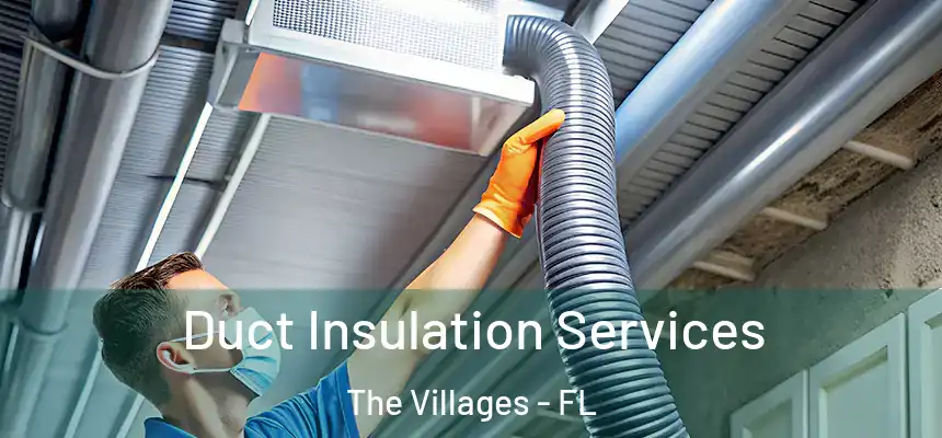 Duct Insulation Services The Villages - FL