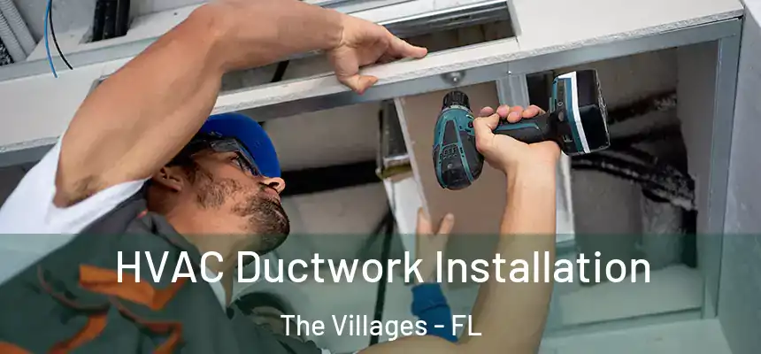 HVAC Ductwork Installation The Villages - FL