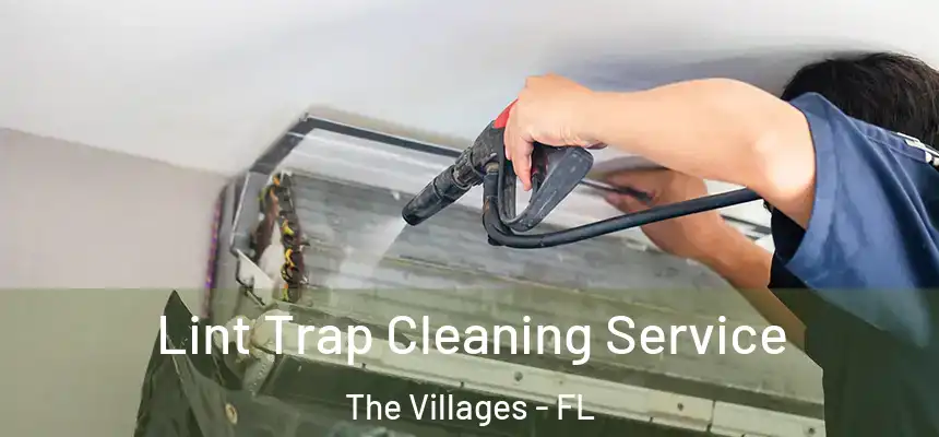 Lint Trap Cleaning Service The Villages - FL
