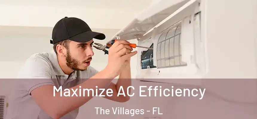 Maximize AC Efficiency The Villages - FL