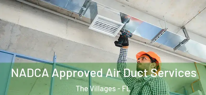 NADCA Approved Air Duct Services The Villages - FL
