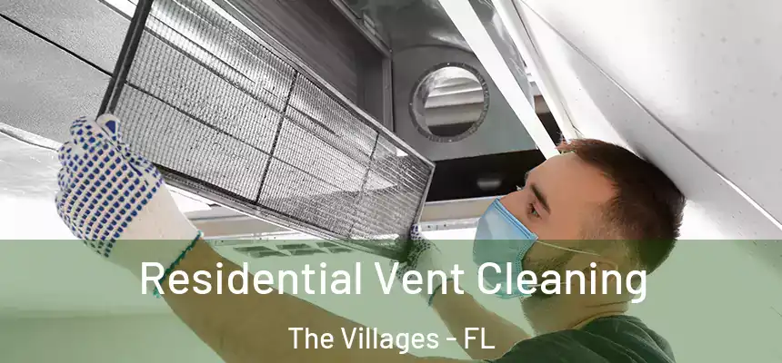 Residential Vent Cleaning The Villages - FL