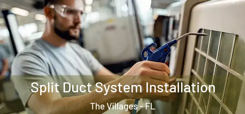Split Duct System Installation The Villages - FL