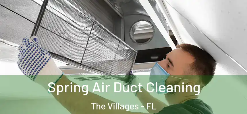  Spring Air Duct Cleaning The Villages - FL