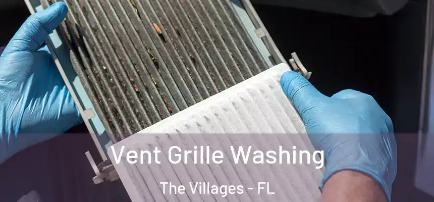 Vent Grille Washing The Villages - FL